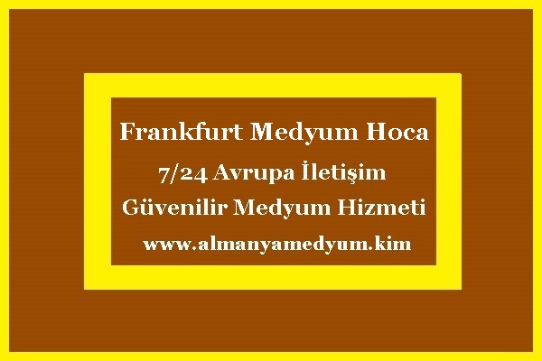 Almanya Frankfurt Medyum Hoca