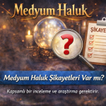 Medyum Haluk Şikayetleri Var mı